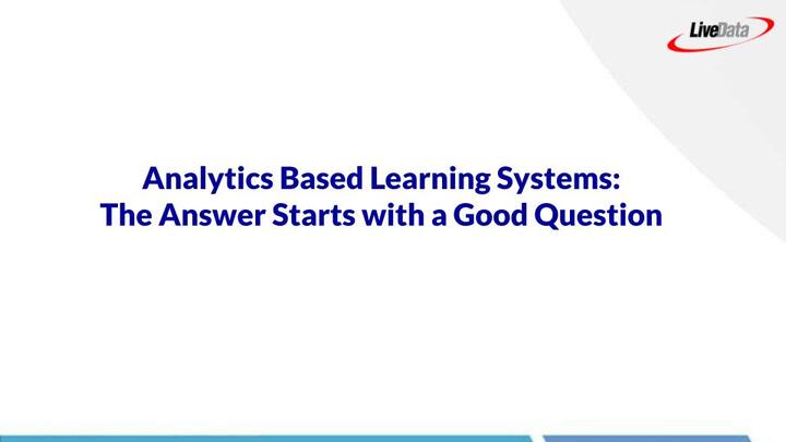 Analytics Based Learning Systems: The Answer Starts with a Good Question Image