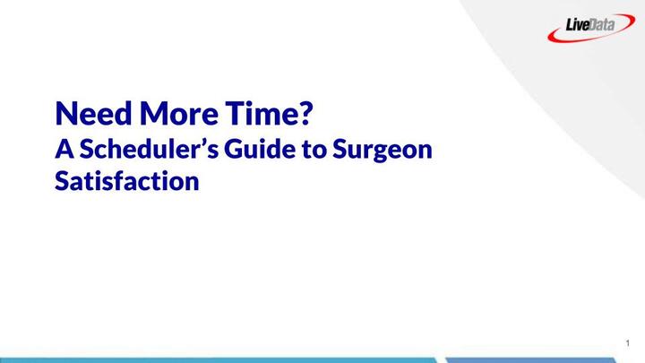 Need More Time? A Scheduler's Guide to Surgeon Satisfaction Image