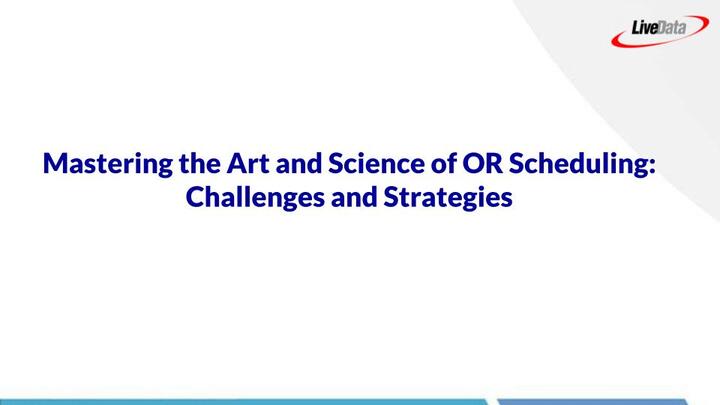 Mastering the Art and Science of OR Scheduling: Challenges and Strategies Image